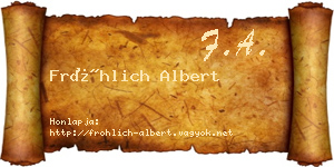 Fröhlich Albert névjegykártya